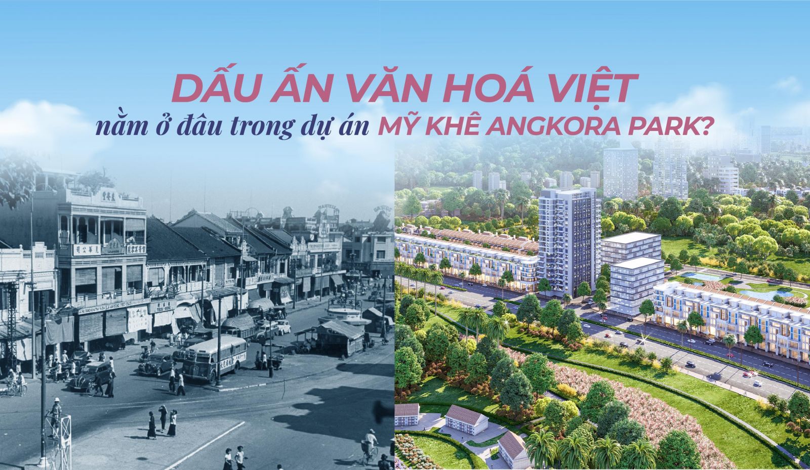 DẤU ẤN VĂN HÓA VIỆT NẰM Ở ĐÂU TRONG MỸ KHÊ ANGKORA PARK? - Viet Nam Smart City