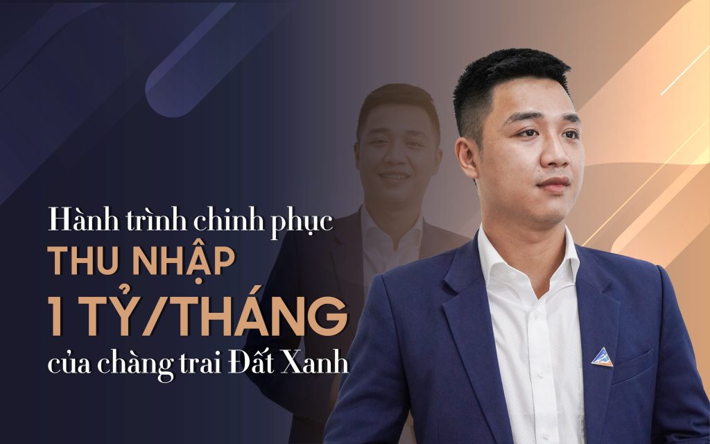 HÀNH TRÌNH CHINH PHỤC THU NHẬP 1 TỶ/THÁNG CỦA CHÀNG TRAI ĐẤT XANH - Viet Nam Smart City